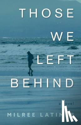 Latimer, Milree - Those We Left Behind