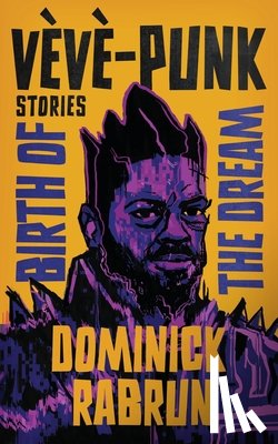 Rabrun, Dominick - Vèvè-Punk: Illustrated Short Story Collection