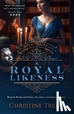 Trent, Christine - A Royal Likeness