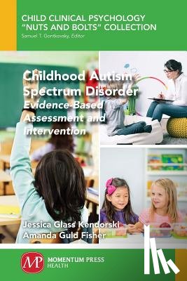 Kendorski, Jessica Glass, Fisher, Amanda Guld - Childhood Autism Spectrum Disorder