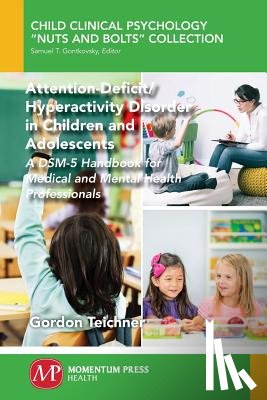 Teichner, Gordon - Attention-Deficit/Hyperactivity Disorder in Children and Adolescents