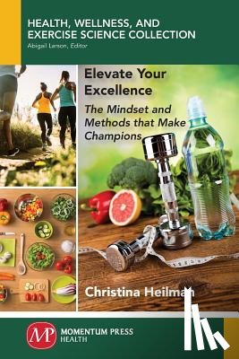 Heilman, Christina - Elevate Your Excellence