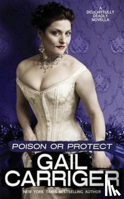 Carriger, Gail - Poison or Protect