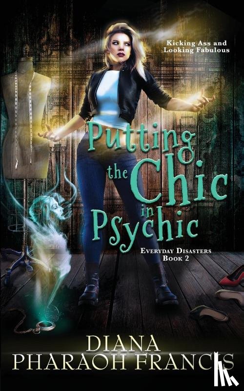 Francis, Diana Pharaoh - Putting the Chic in Psychic