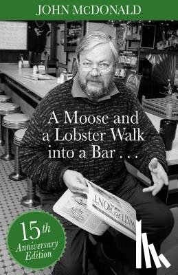 McDonald, John - A Moose and a Lobster Walk Into a Bar: Special 15th Anniversary Edition