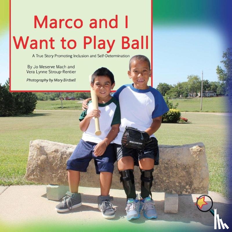 Mach, Jo Meserve, Stroup-Rentier, Vera Lynne, Birdsell, Mary (PhD in Special Education University of Kansas) - Marco and I Want To Play Ball