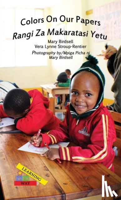 Birdsell, Mary (PhD in Special Education University of Kansas), Stroup-Rentier, Vera Lynne - Colors On Our Papers/Rangi Za Makaratasi Yetu