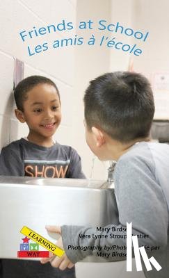 Birdsell, Mary (PhD in Special Education University of Kansas), Stroup-Rentier, Vera Lynne - Friends at School/ Les amis a`l'e`cole