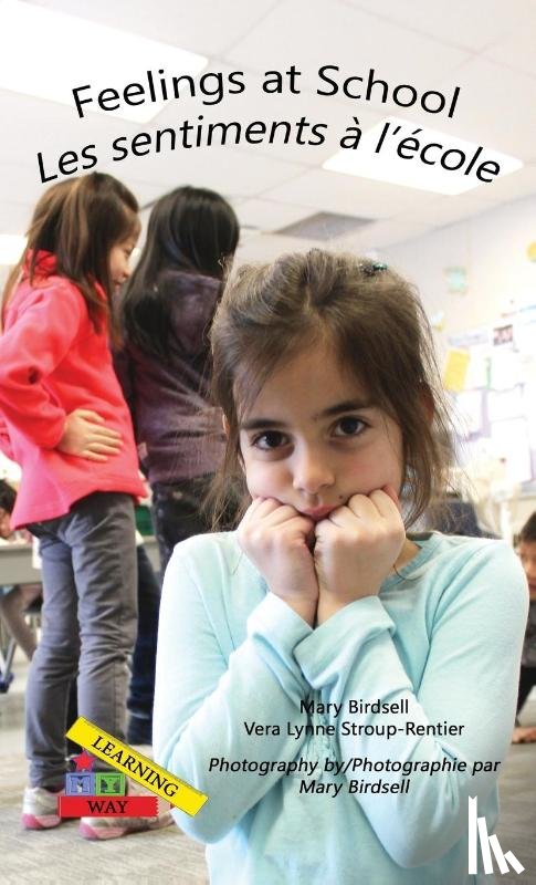 Birdsell, Mary (PhD in Special Education University of Kansas), Stroup-Rentier, Vera Lynne - Feelings at School/Les emotions a`le`cole
