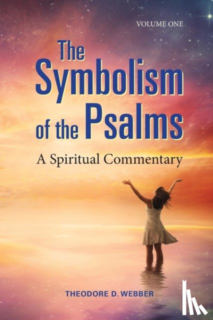 Webber, Theodore D - The Symbolism of the Psalms, Vol. 1