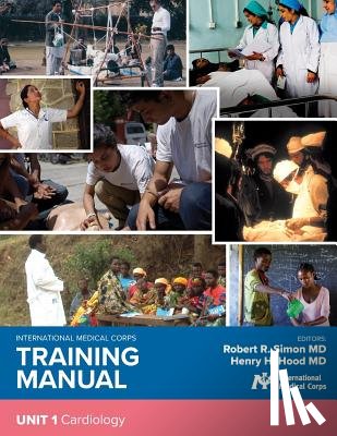 Simon, Robert R. - International Medical Corps Training Manual: Unit 1: Cardiology