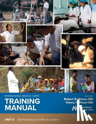 Simon, Robert R. - International Medical Corps Training Manual: Unit 5: Genitourinary and Renal Disorders