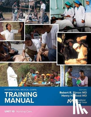 Simon, Robert R. - International Medical Corps Training Manual: Unit 10: Nursing Care
