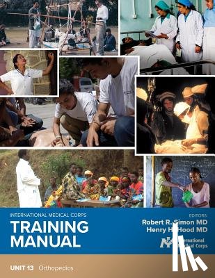 Simon, Robert R. - International Medical Corps Training Manual: Unit 13: Orthopedics