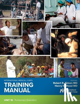 Simon, Robert R. - International Medical Corps Training Manual: Unit 16: Pulmonary Disorders