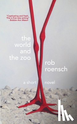 Roensch, Rob - The World and The Zoo