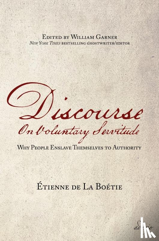 De La Boetie, Etienne - Discourse on Voluntary Servitude