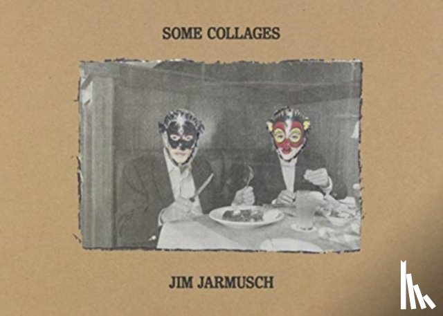 Jarmusch, Jim, Kennedy, Randy, Sante, Leuc - Some Collages: Jim Jarmusch