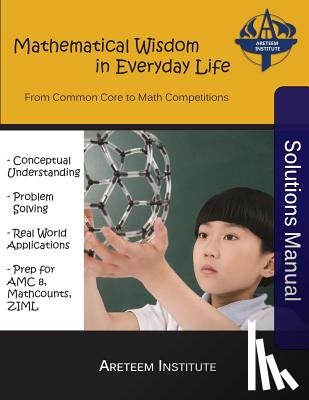 Ren, Kelly - Mathematical Wisdom in Everyday Life Solutions Manual: From Common Core to Math Competitions