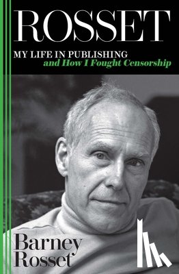 Rosset, Barney - Rosset: My Life in Publishing and How I Fought Censorship