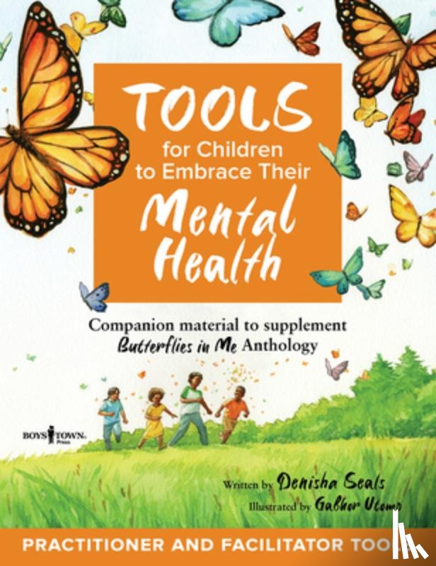 Seals, Denisha (Denisha Seals) - Tools for Children to Embrace Their Mental Health Practitioner Guide