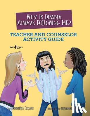 Licate, Jennifer (Jennifer Licate) - Why is Drama Always Following Me? Teache and Counselor Activity Guide