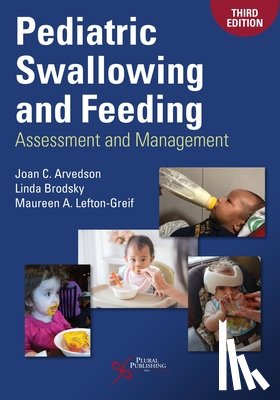 Arvedson, Joan C., Brodsky, Linda, Lefton-Greif, Maureen A. - Pediatric Swallowing and Feeding