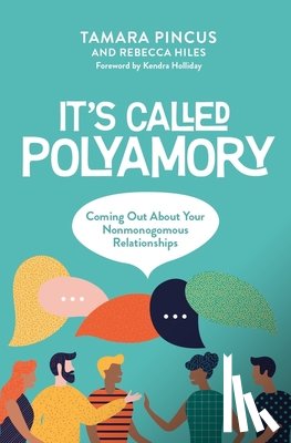 Pincus, Tamara, Hiles, Rebecca - It's Called 'Polyamory'