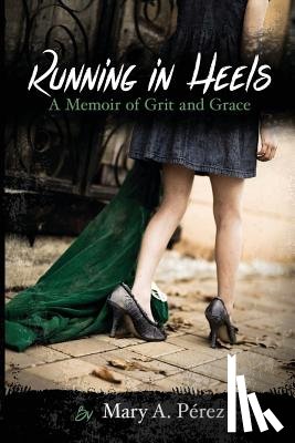 Pérez, Mary a - Running in Heels