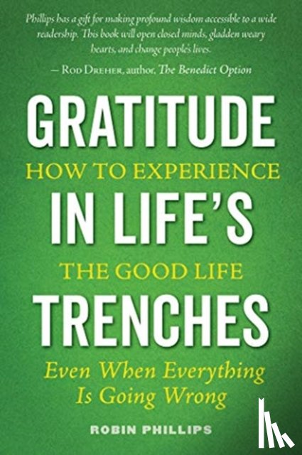 Phillips, Robin - Gratitude in Life's Trenches