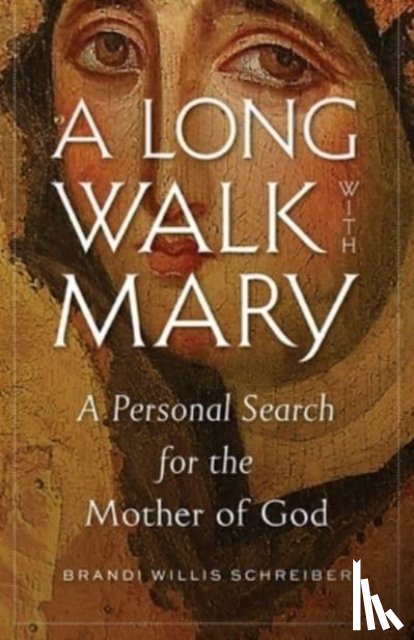 Schreiber, Brandi Willis - A Long Walk with Mary