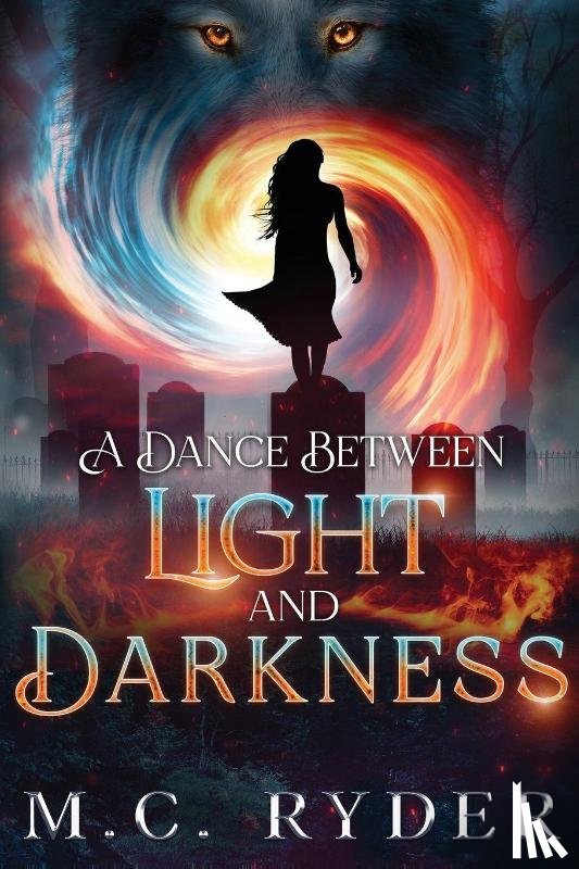 Ryder, M. C. - A Dance Between Light and Darkness