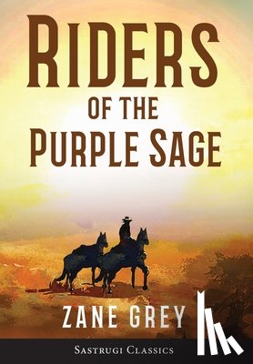 Grey, Zane - Riders of the Purple Sage (Annotated)