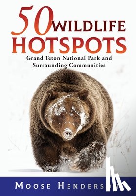 Henderson, Moose - 50 Wildlife Hotspots