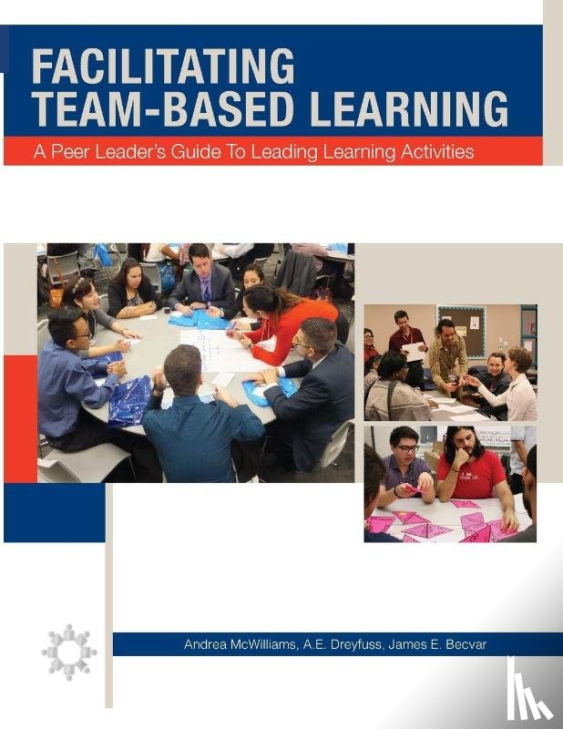 McWilliams, Andrea L., Dreyfuss, A. E., Becvar, James E. - Facilitating Team-Based Learning