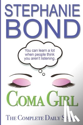 Bond, Stephanie - Coma Girl: The Complete Daily Serial