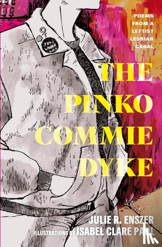 Enszer, Julie R. - The Pinko Commie Dyke