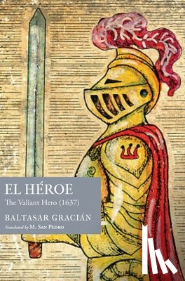Gracián, Baltasar - El Héroe: The Valiant Hero (1637)