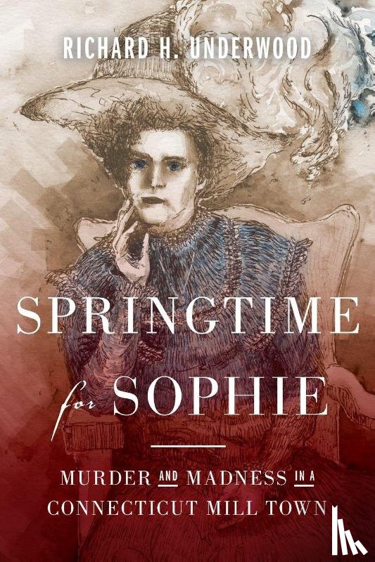 Underwood, Richard H. - Springtime for Sophie