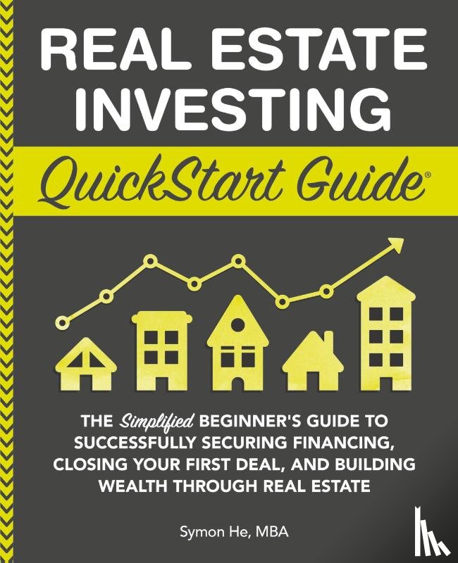 He, Symon - Real Estate Investing QuickStart Guide