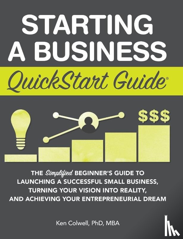 Colwell Mba, Ken - Starting a Business QuickStart Guide