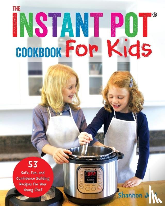 Jett, Shannon - The Instant Pot Cookbook For Kids