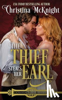 McKnight, Christina - The Thief Steals Her Earl: Craven House Series, Book One