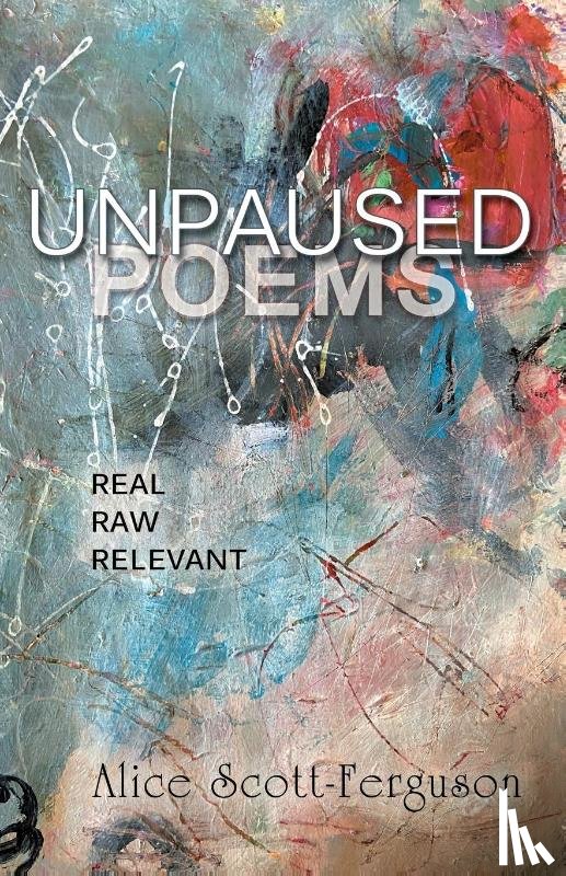 Scott-Ferguson, Alice - Unpaused Poems