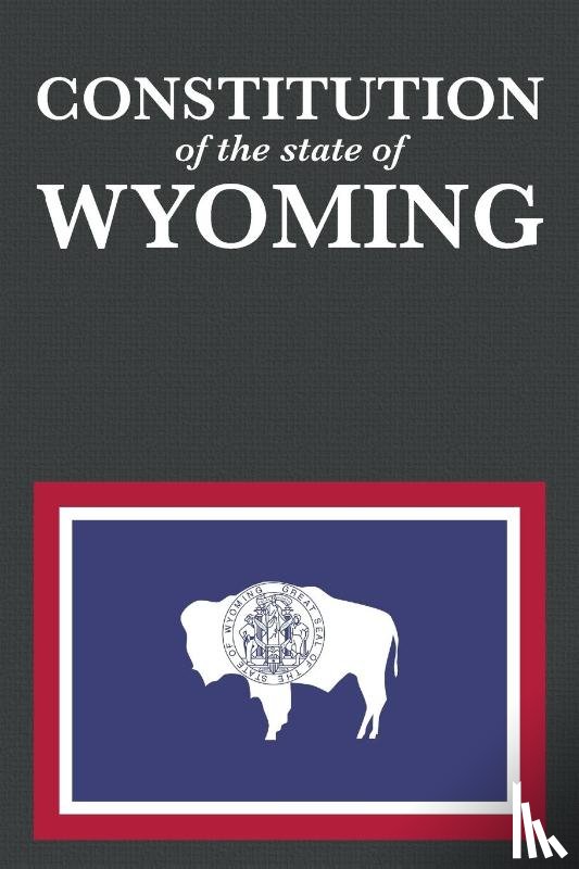  - The Constitution of the State of Wyoming