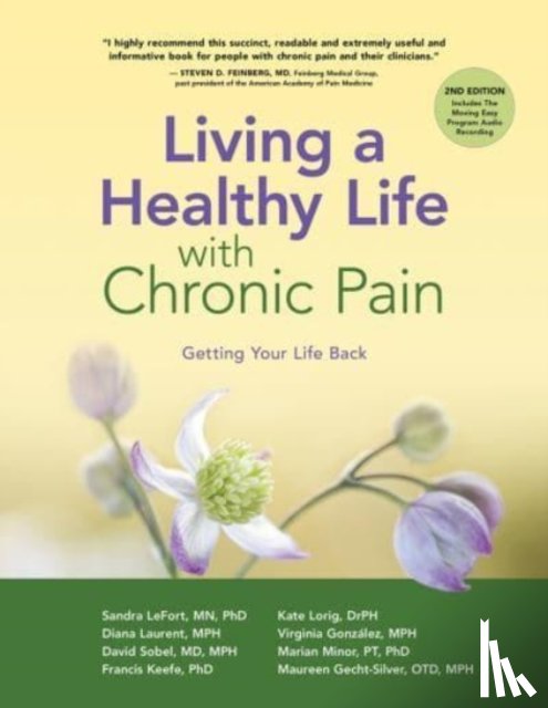 LeFort, Sandra, Lorig, Dr Kate, Laurent, M.P.H., Gonzalez, Virginia - Living a Healthy Life with Chronic Pain