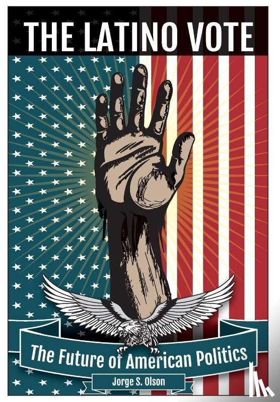 Olson, Jorge S - The Latino Vote