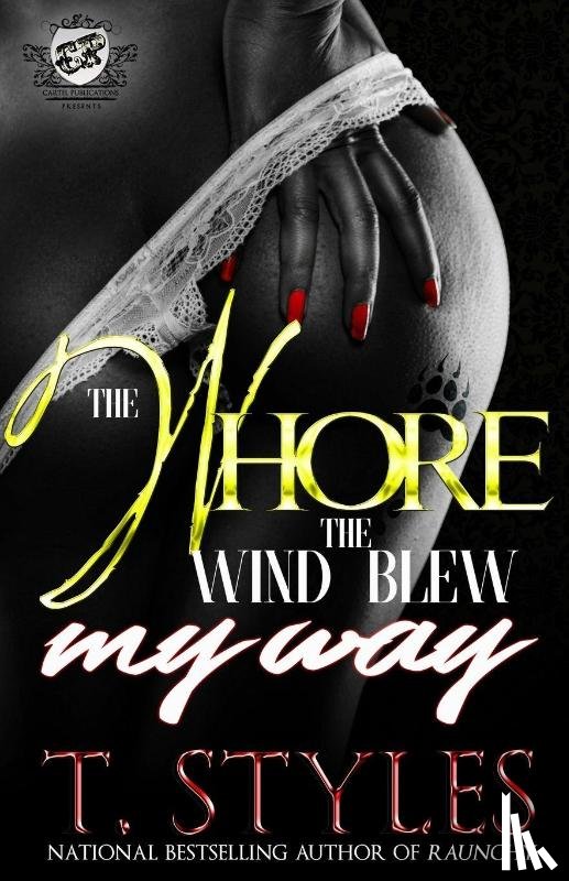 Styles, T - The Whore The Wind Blew My Way (The Cartel Publications Presents)