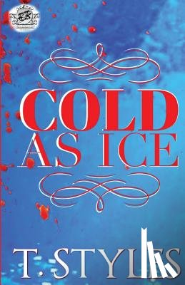 Styles, T - Cold As Ice (The Cartel Publications Presents)