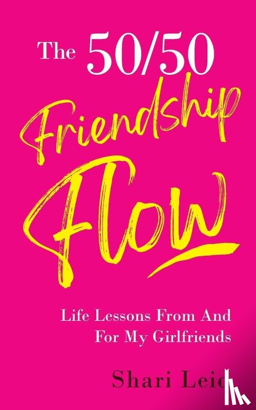 Leid, Shari - The 50/50 Friendship Flow